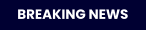 BREAKING NEWS